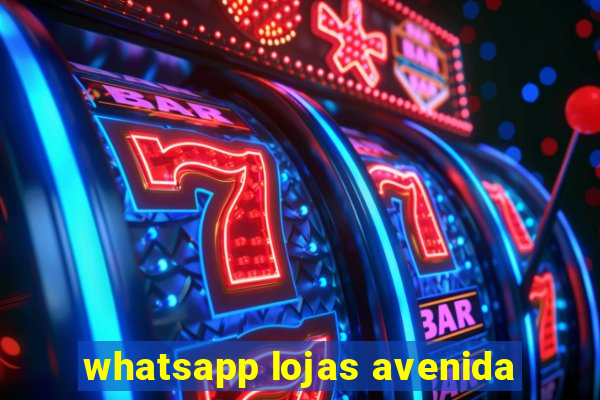 whatsapp lojas avenida